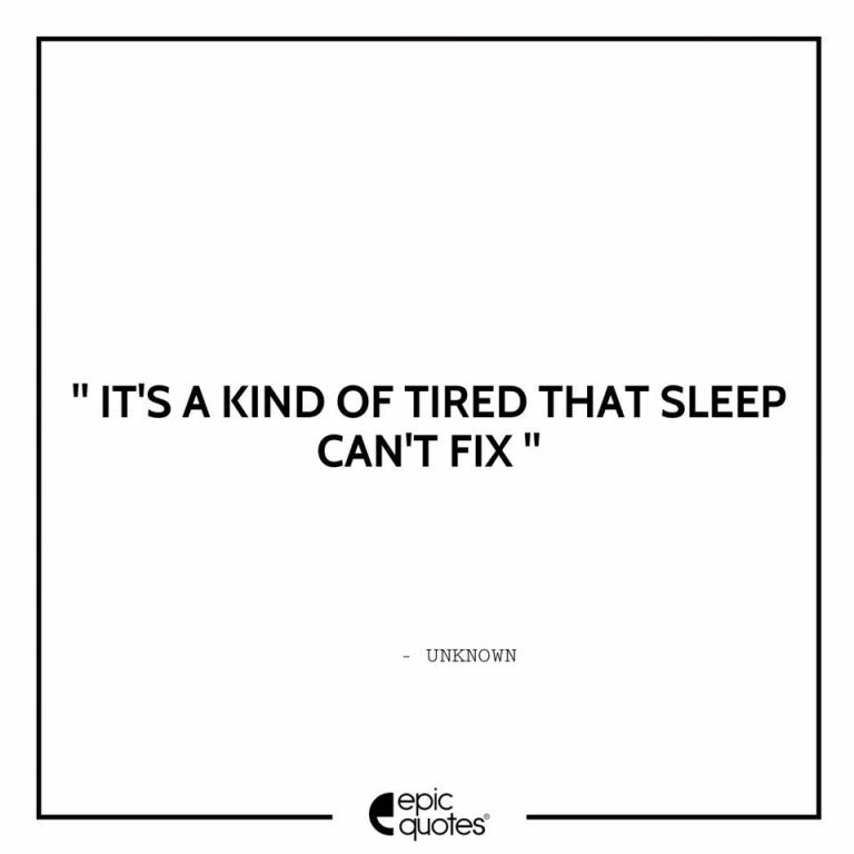 It’s a kind of tired that sleep can’t fix.