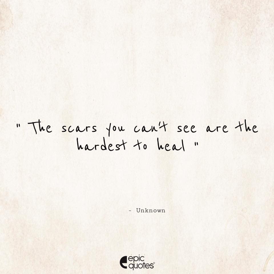 The scars you can’t see are the hardest to heal.