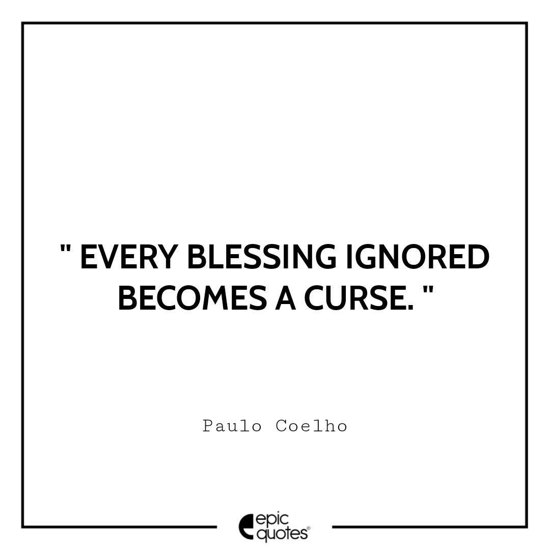 Every Blessing Ignored Becomes A Curse - eduliswoman