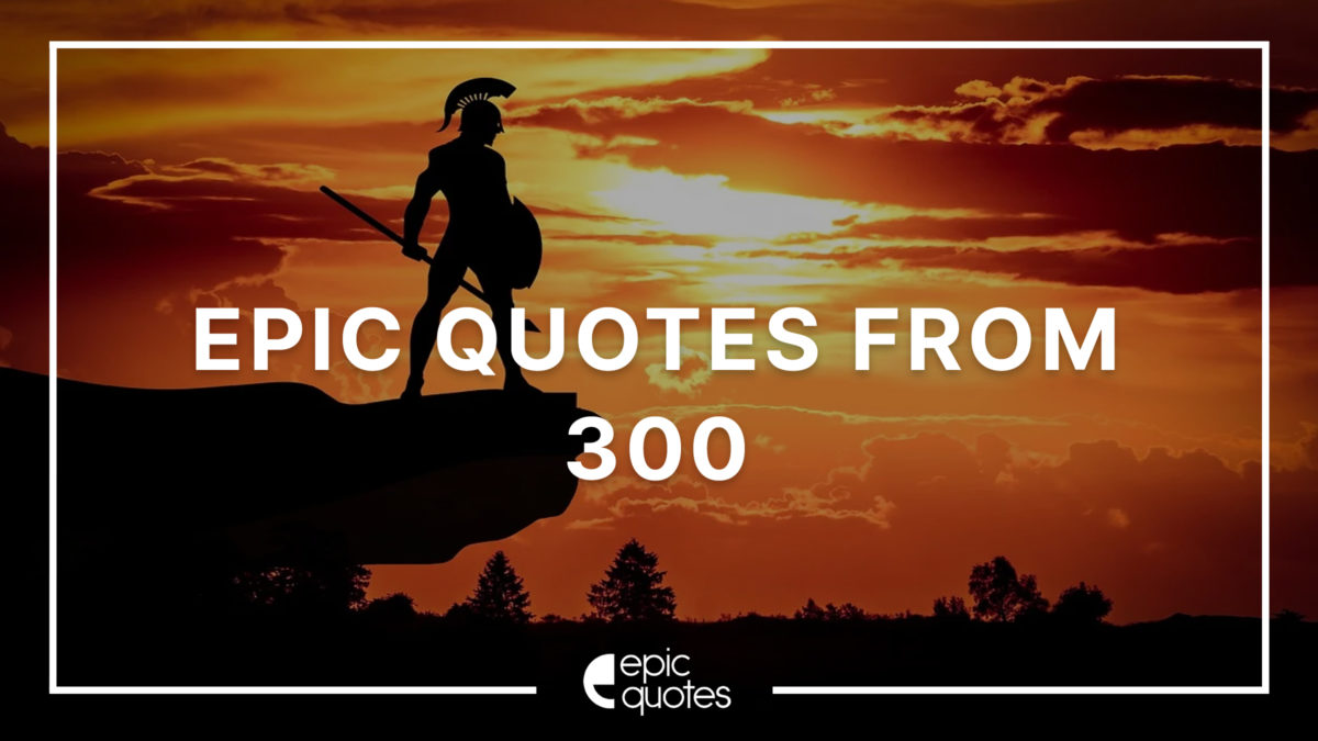 Epic Quotes from 300