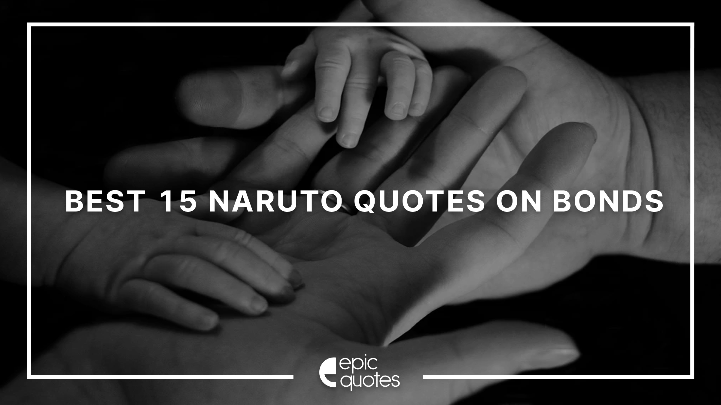 15 Epic Naruto Quotes On Bonds – Epic Quotes