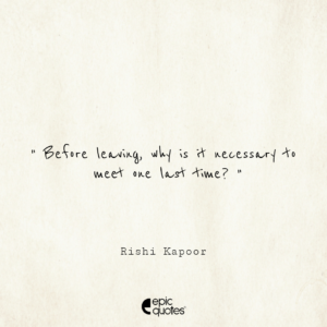 Before leaving, why is it necessary to meet one last time?