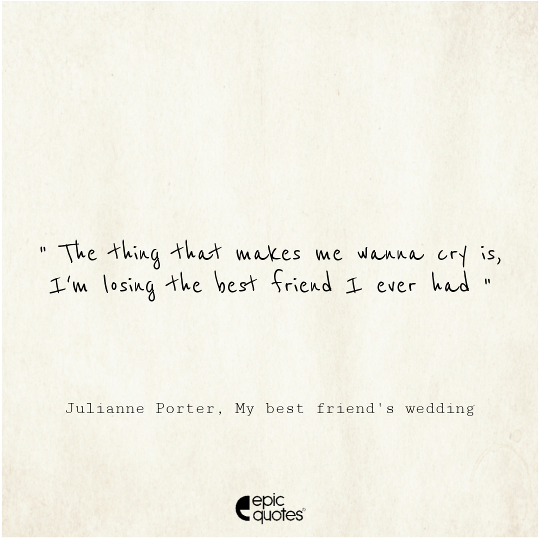 Epic Quotes on Love from My Best Friend's Wedding | Epic Quotes