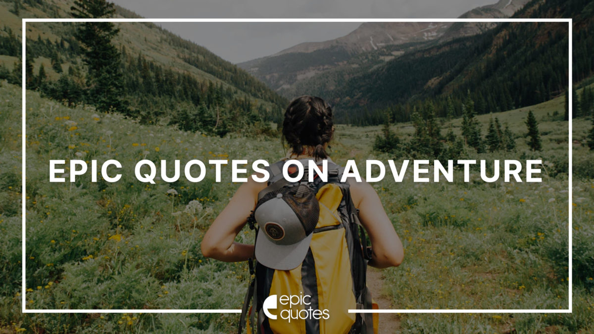 Epic Quotes on Adventure