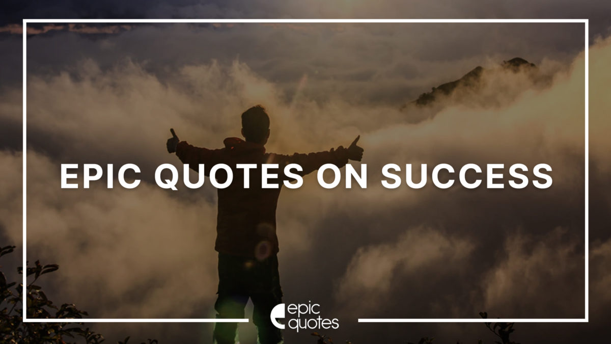 Epic Quotes on Success