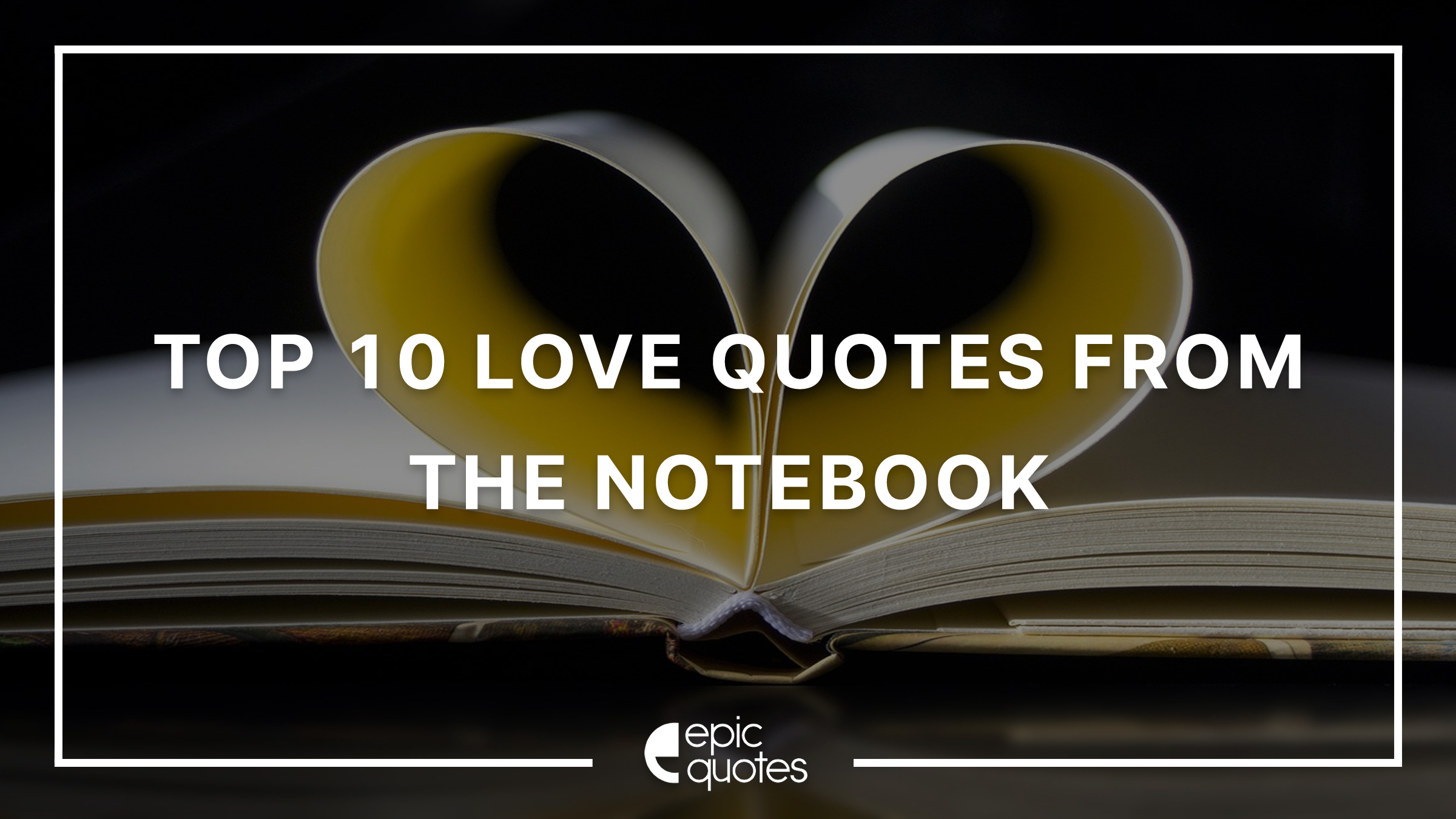 10 Epic Love Quotes from The Notebook Epic Quotes