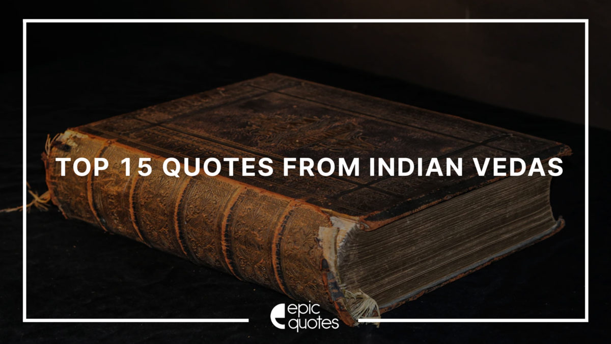 Top 15 Quotes From Indian Vedas