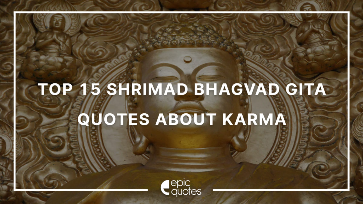 Top 15 Shrimad Bhagvad Gita Quotes About Karma