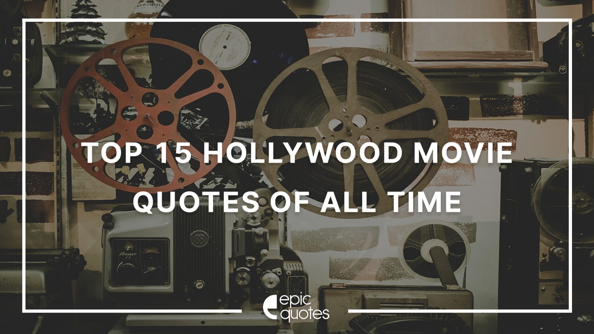 15 Epic Hollywood Movie Quotes Of All Time Epic Quotes