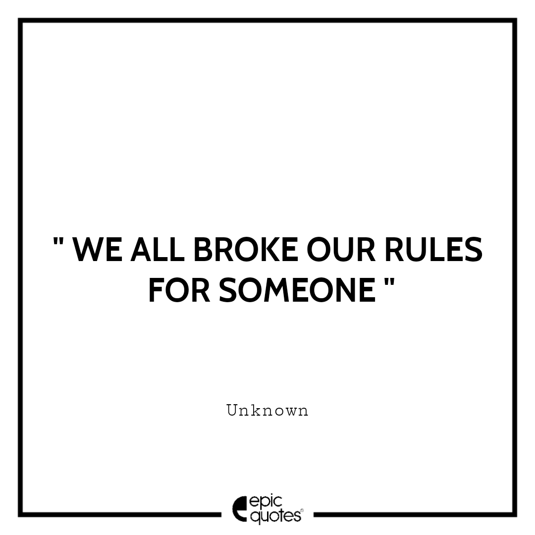 We all broke our rules for someone