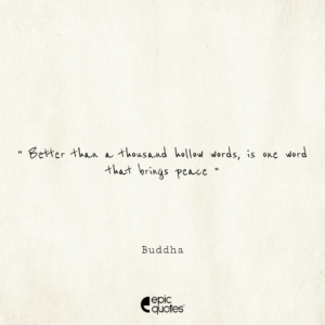 Better than a thousand hollow words, is one word that brings peace