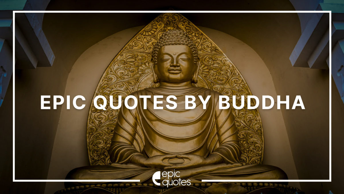 Epic Quotes by Buddha