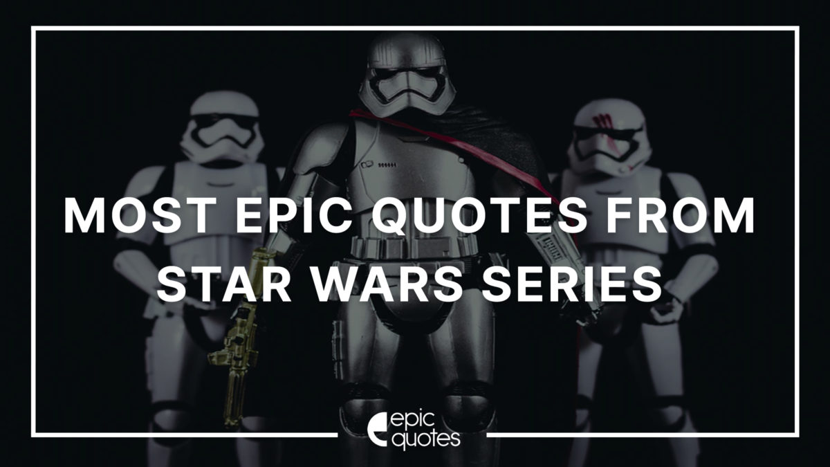 Epic Quotes from Star Wars Series