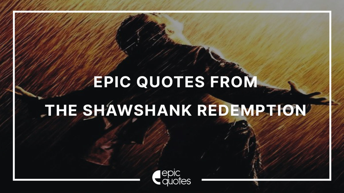 Epic Quotes from The Shawshank Redemption