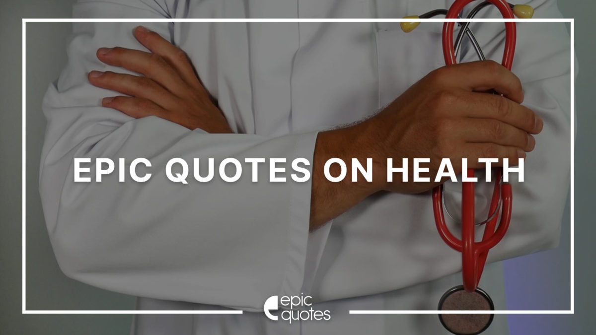 Epic Quotes on Health