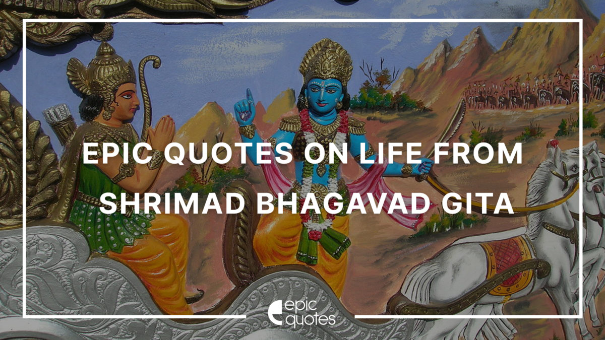 Epic Quotes on Life from Shrimad Bhagavad Gita