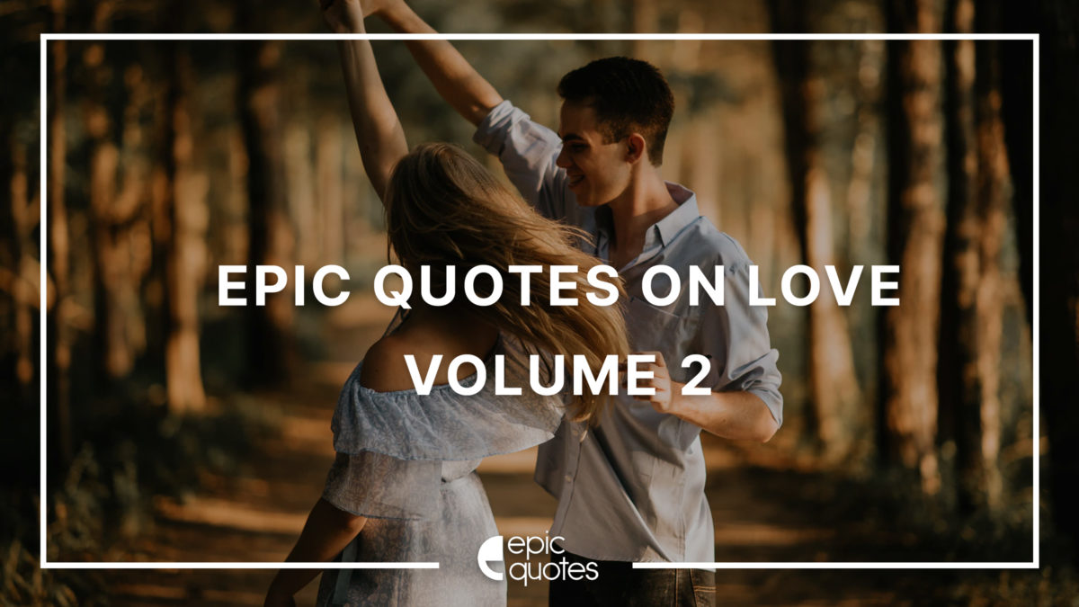 Epic Quotes on Love Volume 2