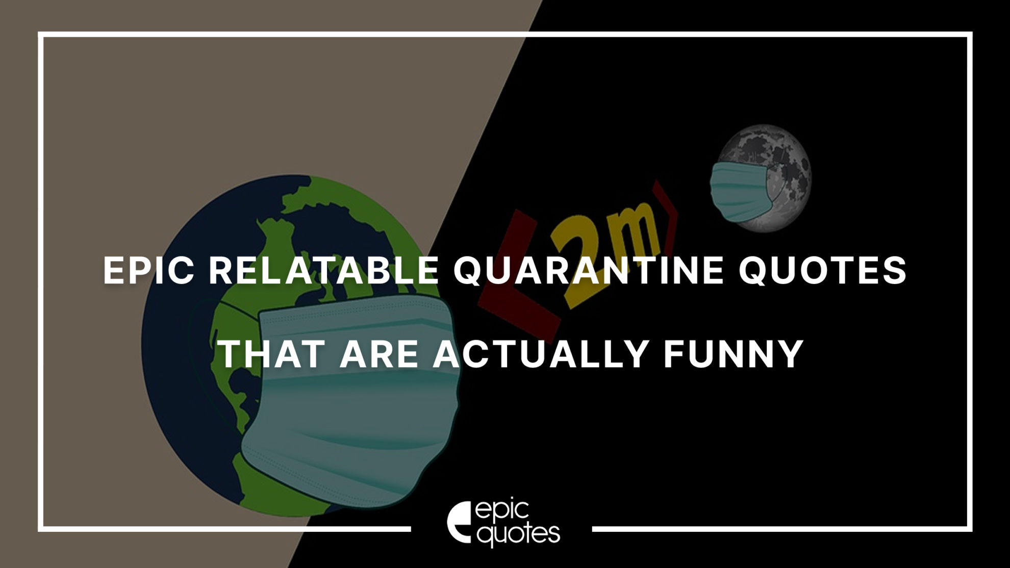 Best Relatable Quarantine Quotes To Make You Laugh Epic Quotes