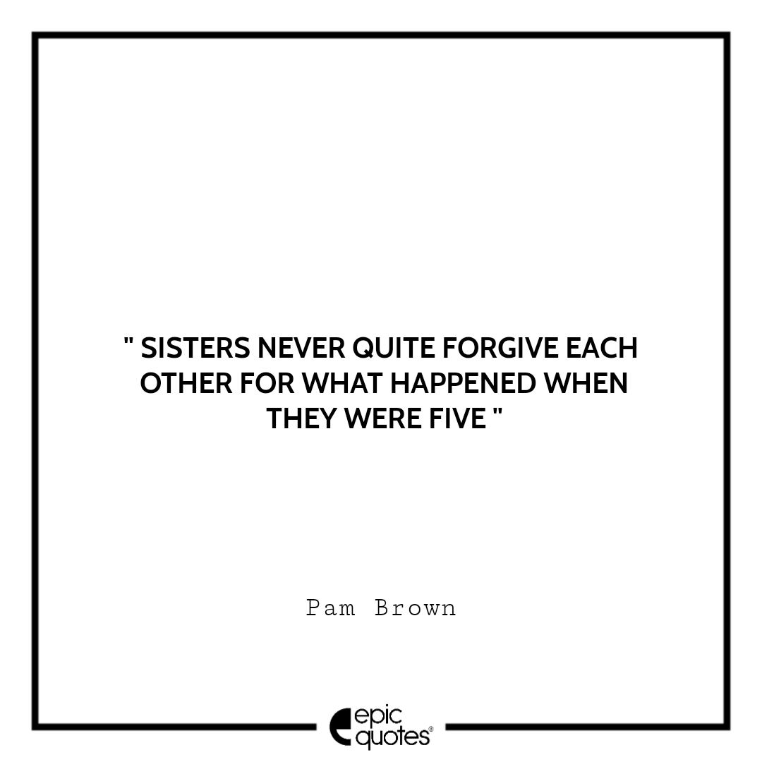 Epic Funny Love Quotes For Your Sister - Epic Quotes