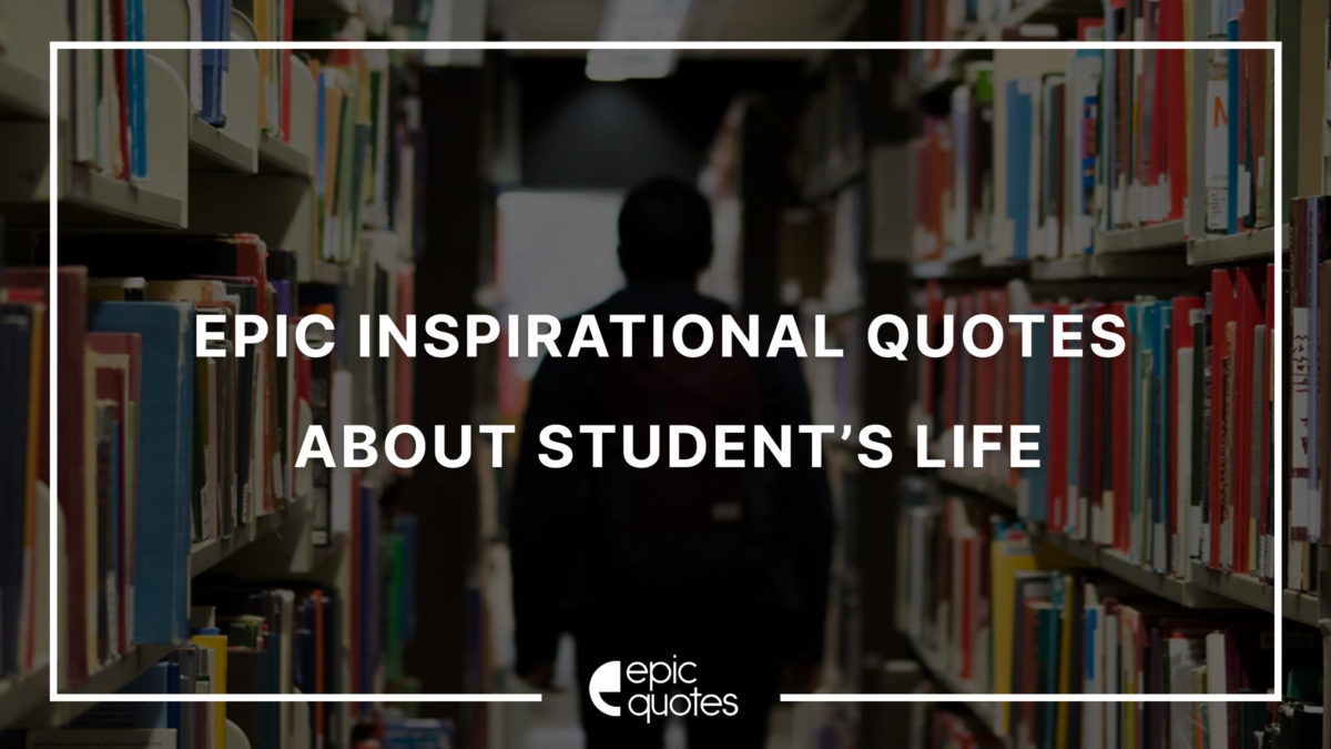 Inspirational Quotes About Student's Life
