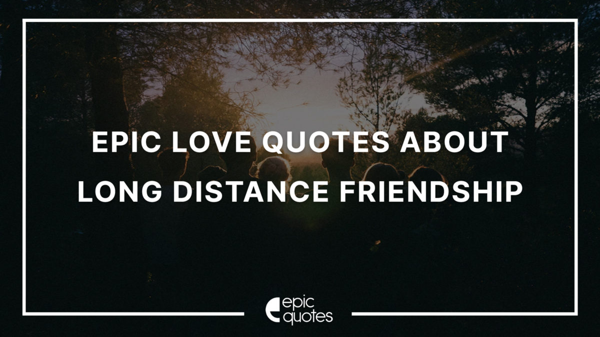 Love Quotes About Long Distance Friendship