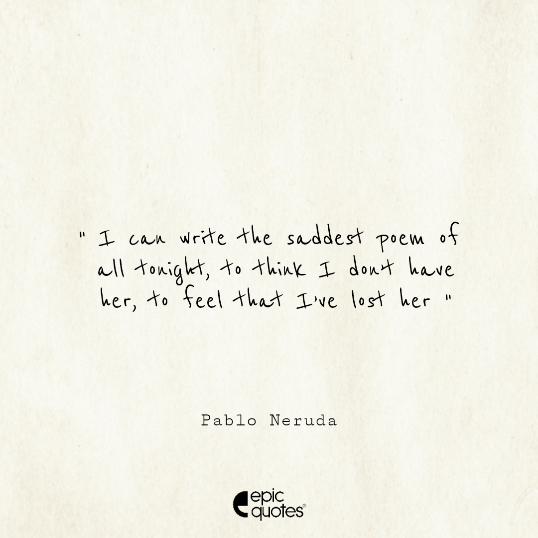 Epic Love Quotes By Pablo Neruda