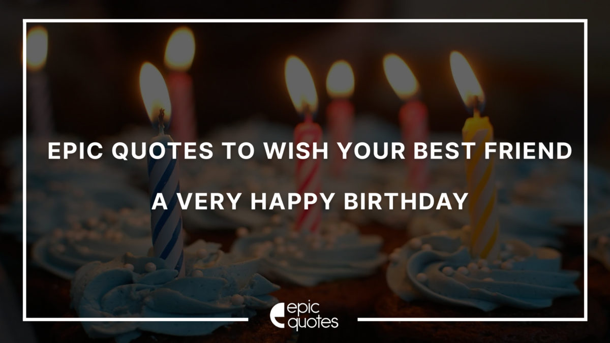 birthday quotes and wishes for best friend