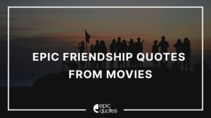 friendship quotes from movies