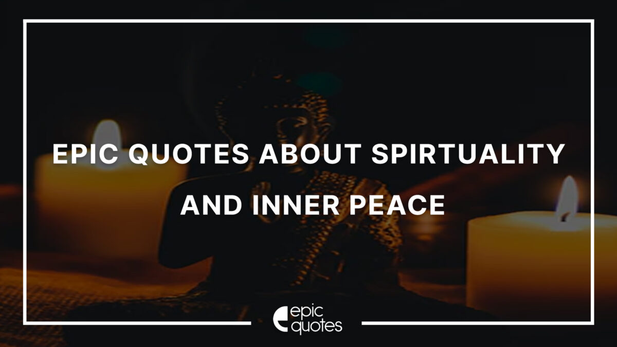 epic quotes about spirtuality and inner peace