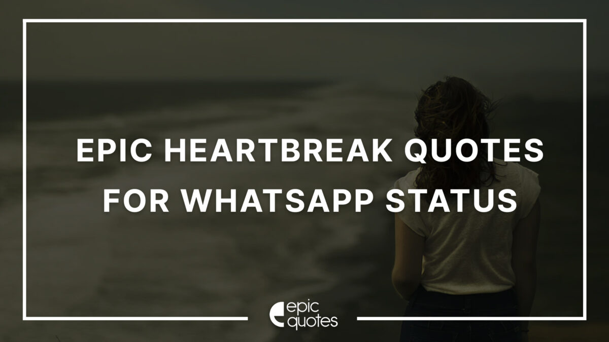 Heartbreak Quotes For Whatsapp Status