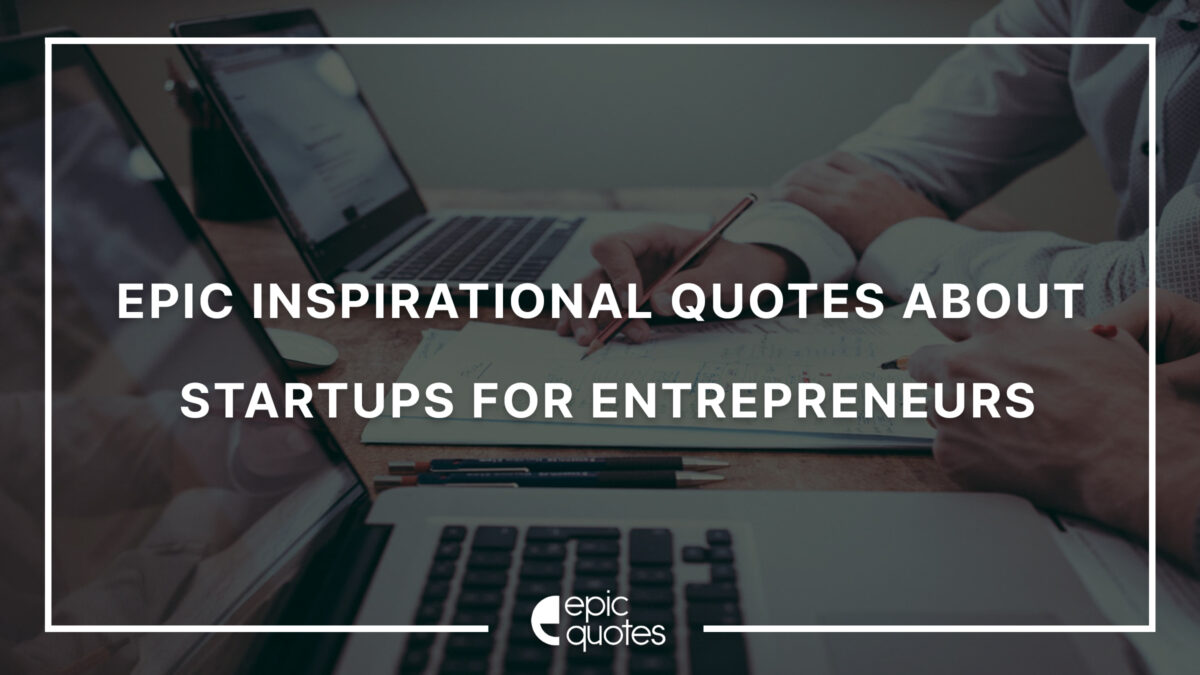 inspirational quotes for entrepreneurs and startups
