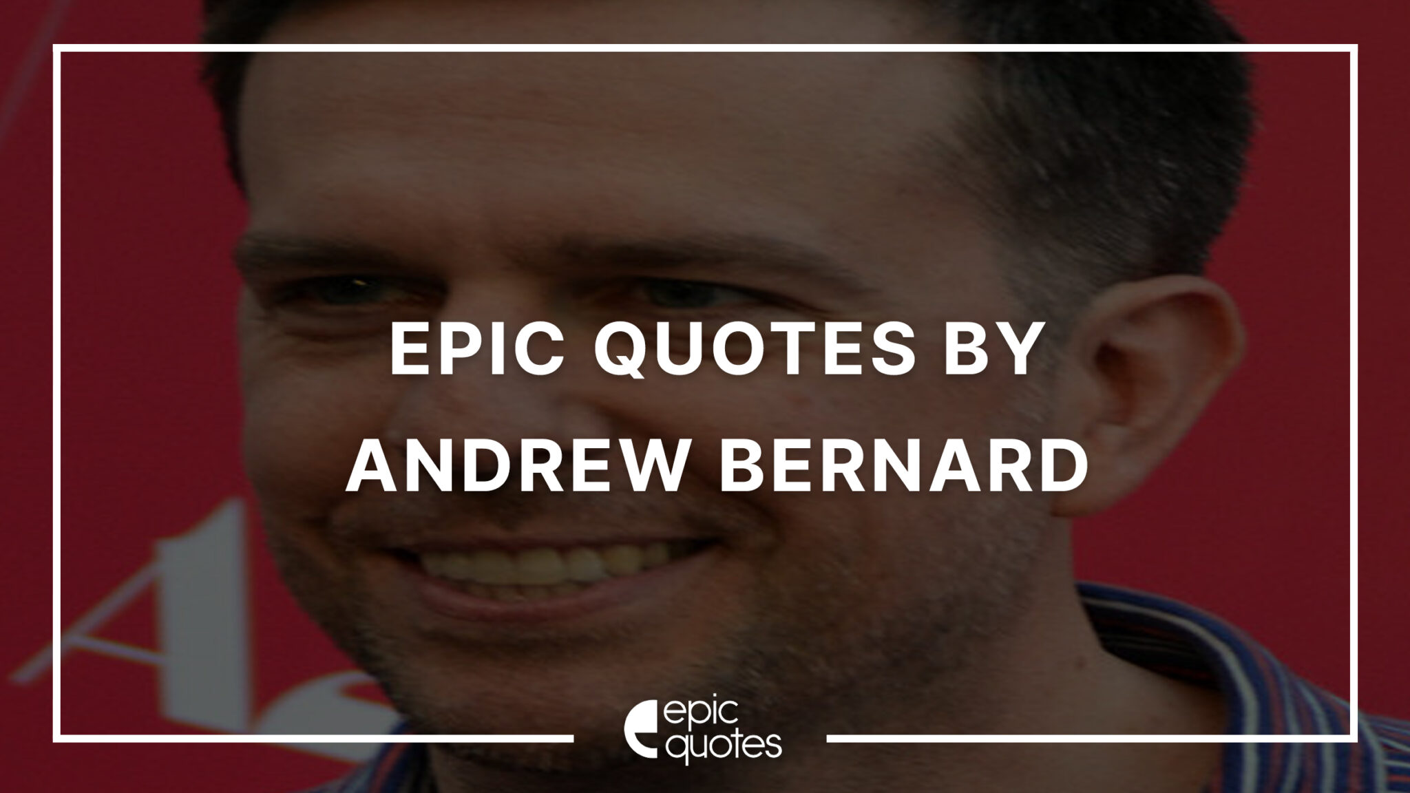 10 Epic Quotes By Andy Bernard From The Office Epic Quotes