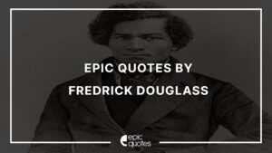 Fredrick Douglass quotes