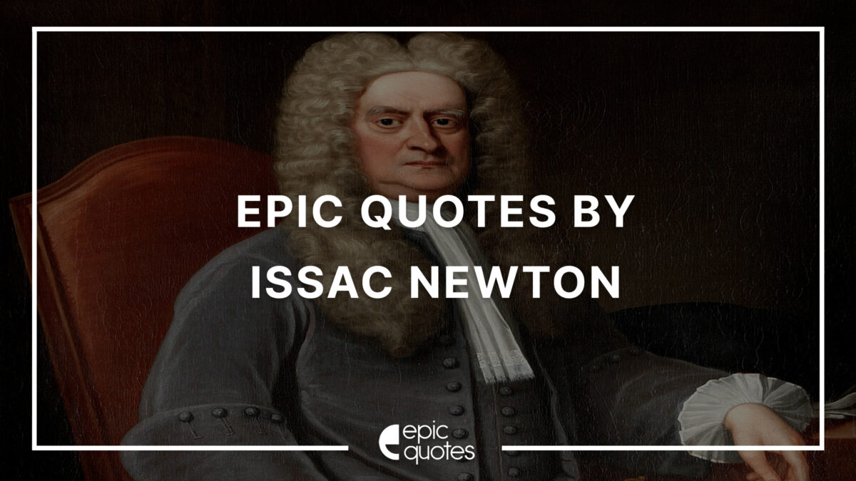 Issac Newton quotes