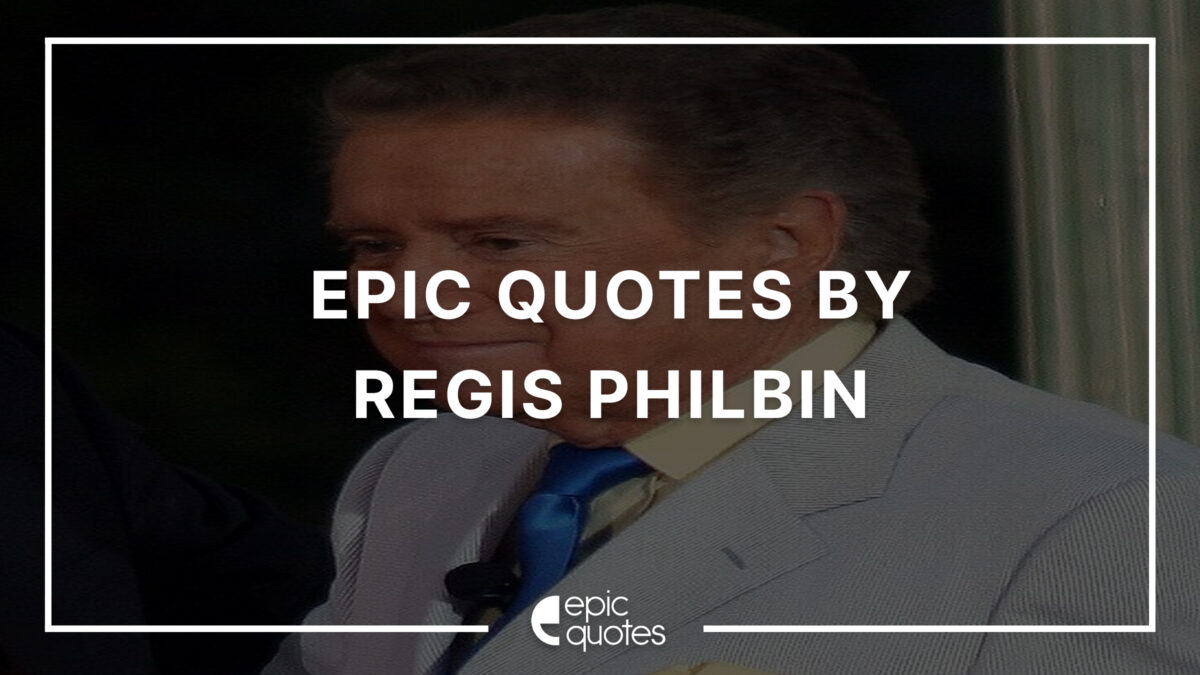 Regis Philbin quotes