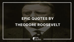 theodore teddy roosevelt quotes
