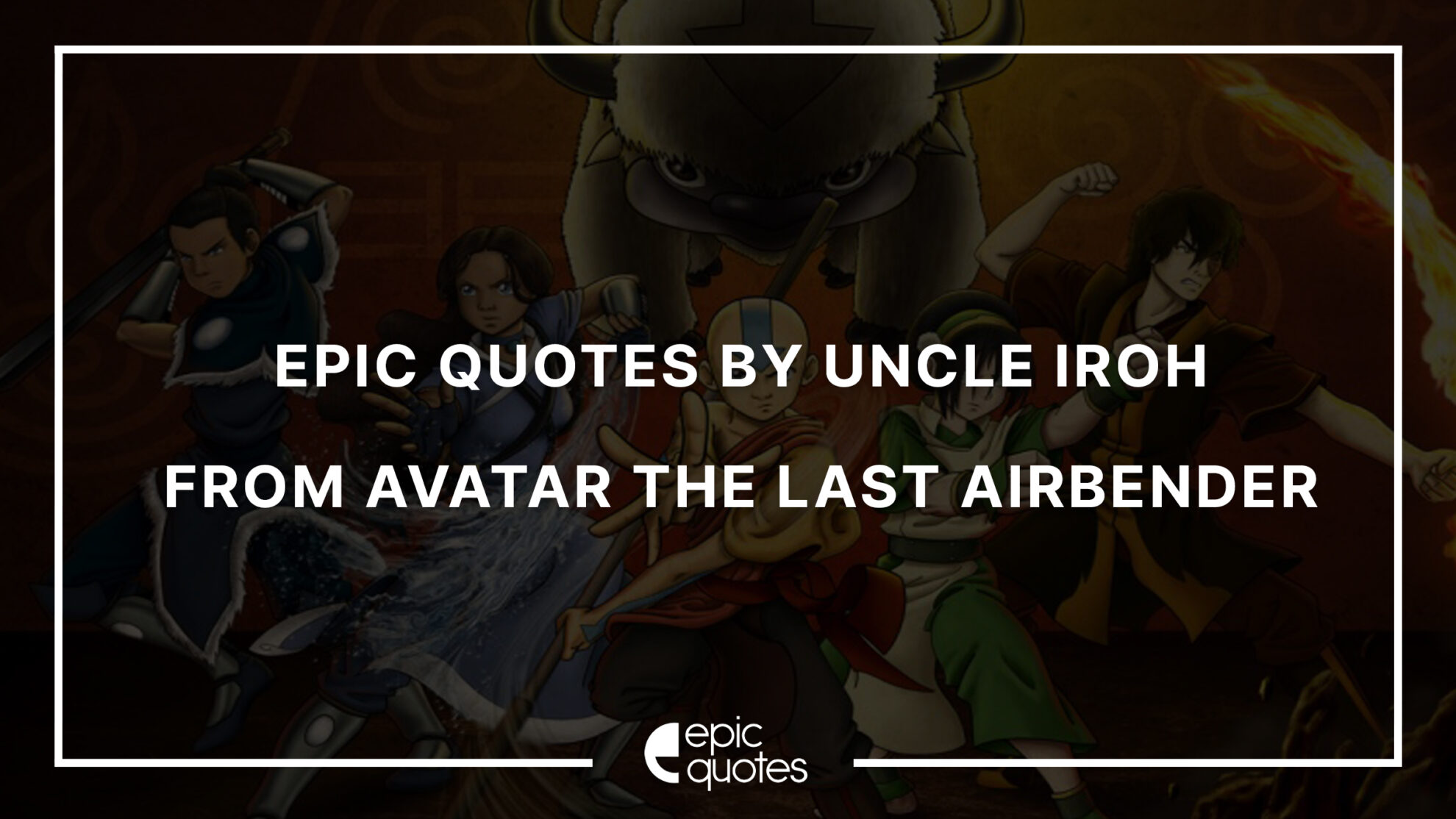 15 Epic Quotes By Uncle Iroh From Avatar: The Last Airbender