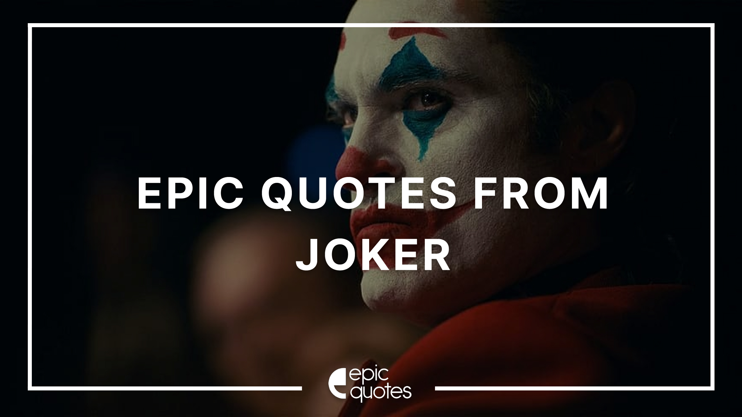 Epic Quotes From Joker 2019 Epic Quotes