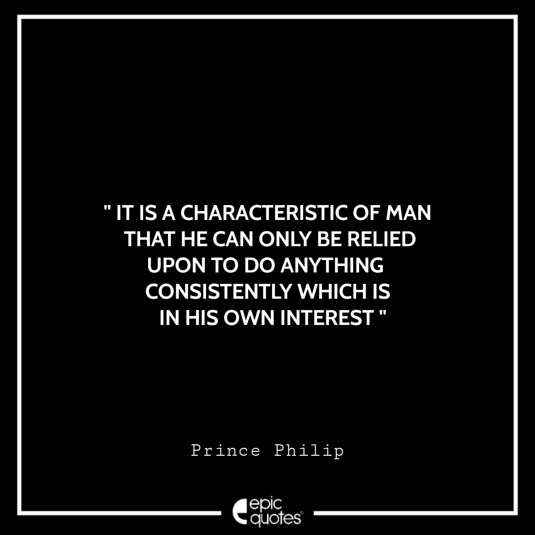 15 Memorable Prince Philip Quotes To Celebrate His Legacy 15 Memorable Prince Philip Quotes To Celebrate His Legacy