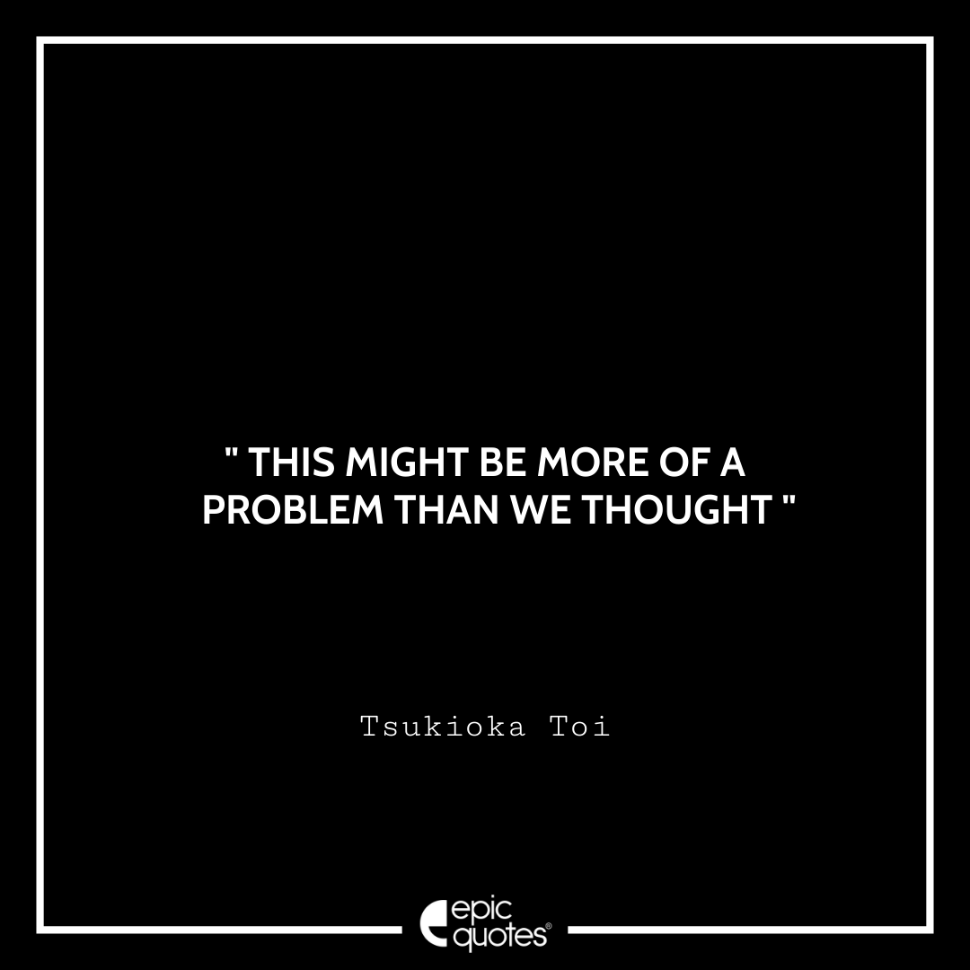 This might be more of a problem than we thought - Tsukioka Toi Best Futsal Boys Quotes