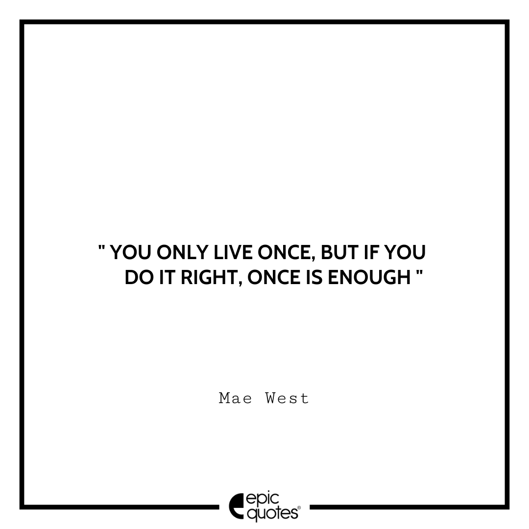 14 Quotes That Will Make You Want To Enjoy Life Because YOLO